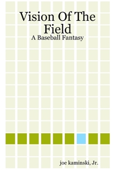 Vision of the Field: A Baseball Fantasy