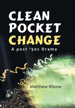 Hardcover Clean Pocket Change: A Post '90S Drama Book