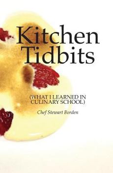Paperback Kitchen Tidbits: What I Learned In Culinary School Book