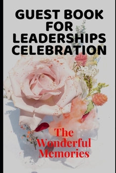 Guest Book For leadership: the wonderful memories