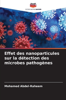 Effet des nanoparticules sur la détection des microbes pathogènes (French Edition)