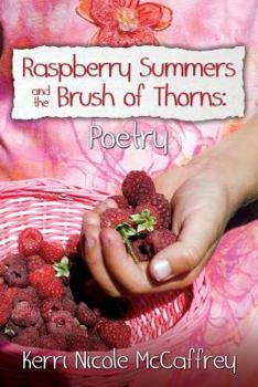 Paperback Raspberry Summers and the Brush of Thorns: Poetry Book