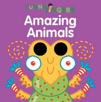 Unknown Binding Funny Fingers: Amazing Animals Book