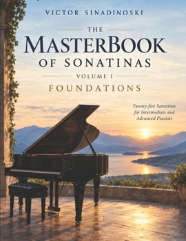 The Masterbook of Sonatinas: Volume 1: Foundations