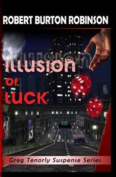 Paperback Illusion of Luck: Greg Tenorly Suspense Series - Book 3 Book