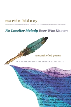Paperback No Lovelier Melody Ever Was Known: A Month of 96 Poems in Amphibrachic Tetrameter Catalectic Book