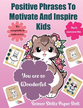 Paperback Positive Phrases To Motivate And Inspire Kids Book