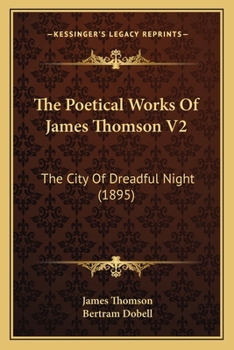 Paperback The Poetical Works Of James Thomson V2: The City Of Dreadful Night (1895) Book