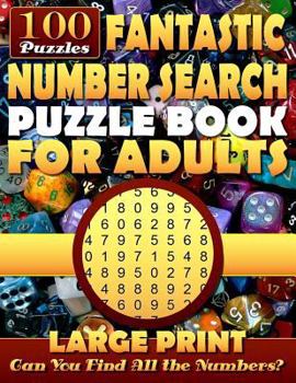 Paperback Fantastic Number Search Puzzle Book for Adults: Large print.: Number Search Books for Seniors and Adults. Can You Find All the Numbers? [Large Print] Book