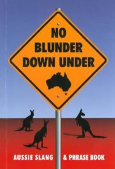 Paperback No Blunder Down Under: Aussie Slang & Phrase Book