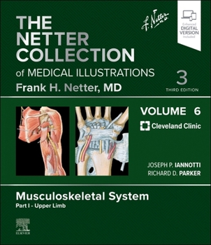 Hardcover The Netter Collection of Medical Illustrations: Musculoskeletal System, Volume 6, Part I - Upper Limb Book