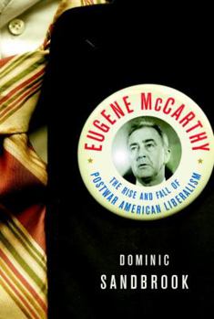 Hardcover Eugene McCarthy: The Rise and Fall of Postwar American Liberalism Book