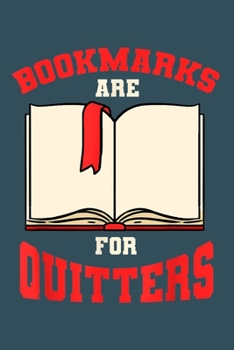 Paperback Bookmarks are for the quitters: Librarian Notebook College Blank Lined 6 x 9 inch 110 pages -Notebook for Librarian Journal for Writing- Reading book