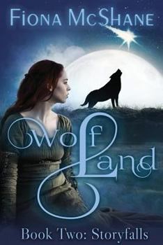 Storyfalls - Book #2 of the Wolf Land