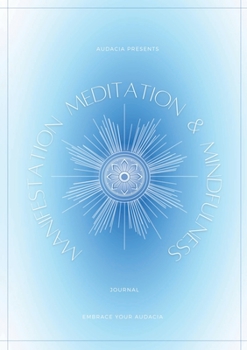 Manifestation, Meditation, and Mindfulness Journal: Angelite Version