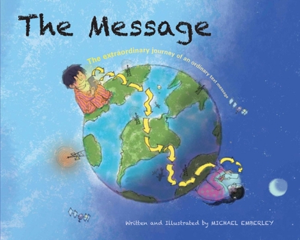 Hardcover The Message: The Extraordinary Journey of an Ordinary Text Message Book