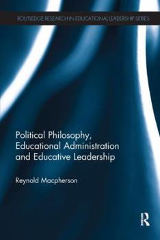 Paperback Political Philosophy, Educational Administration and Educative Leadership Book