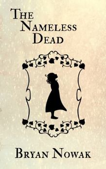 Paperback The Nameless Dead (The Dramatic Dead) Book