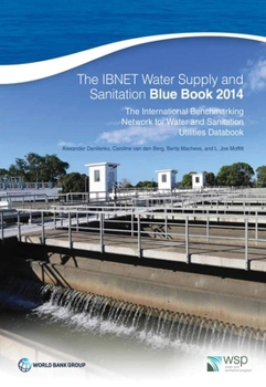 Paperback The Ibnet Water Supply and Sanitation Blue Book 2014: The International Benchmarking Network for Water and Sanitation Utilities Databook Book