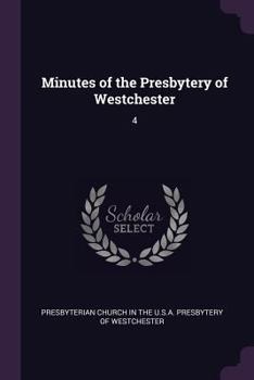 Paperback Minutes of the Presbytery of Westchester: 4 Book