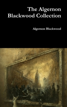 Hardcover The Algernon Blackwood Collection Book