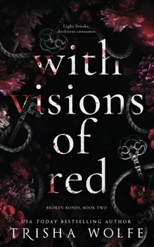 Paperback With Visions of Red: Broken Bonds, Book Two Book