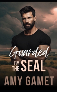 Paperback Guarded by the SEAL: A Forced Proximity, Second Chance Romance Book