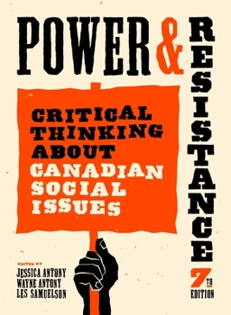 Paperback Power and Resistance, 7th Ed.: Critical Thinking about Canadian Social Issues Book