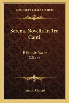 Paperback Serena, Novella In Tre Canti: E Poesie Varie (1857) [Italian] Book