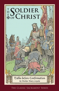 Paperback The Soldier of Christ: Talks before Confirmation Book