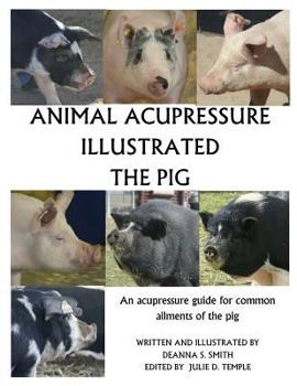 Paperback Animal Acupressure Illustrated The Pig Book