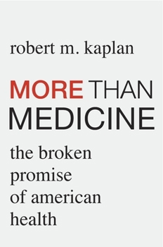 Hardcover More Than Medicine: The Broken Promise of American Health Book