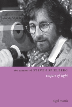 Hardcover The Cinema of Steven Spielberg: Empire of Light Book