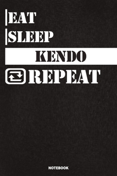 Paperback Eat Sleep Kendo Notebook: Lined Notebook / Journal Gift For Kendo Lovers, 120 Pages, 6x9, Soft Cover, Matte Finish Book