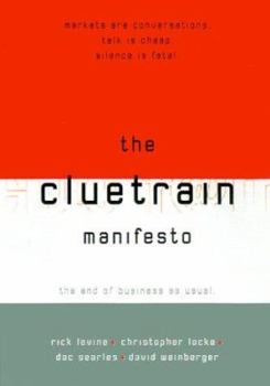 Hardcover The Cluetrain Manifesto: The End of Business as Usual Book