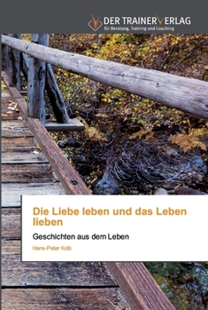 Paperback Die Liebe leben und das Leben lieben [German] Book
