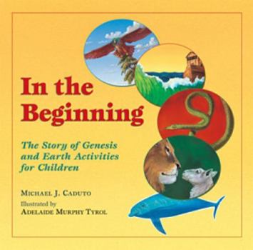 Hardcover In the Beginning: The Story of Genesis and Earth Activities for Children Book