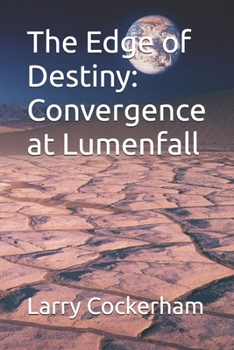Paperback The Edge of Destiny: Convergence at Lumenfall Book