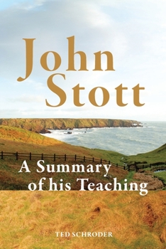 Paperback John Stott: A summary of his teaching Book