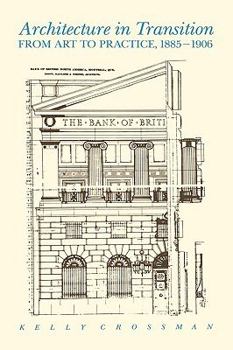 Hardcover Architecture in Transition: From Art to Practice, 1885-1906 (Volume 10) Book