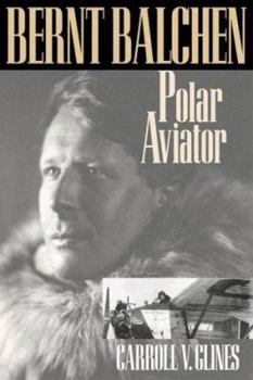 Hardcover Bernt Balchen: Polar Aviatior Book