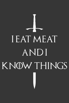Paperback I Eat Meat And I Know Things Notebook: Lined Journal, 120 Pages, 6 x 9, Affordable Gift Journal Matte Finish Book