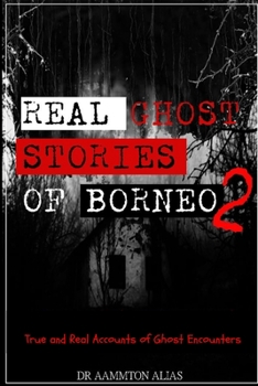 Paperback Real Ghost Stories of Borneo 2 Book