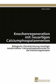 Paperback Knochenregeneration mit neuartigen Calciumphospatzementen [German] Book