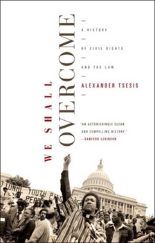 Paperback We Shall Overcome: A History of Civil Rights and the Law Book