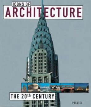 Hardcover Icons of Architecture: The 20th Century (Prestel's Icons) Book