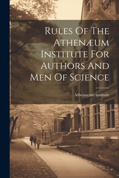 Paperback Rules Of The Athenæum Institute For Authors And Men Of Science Book