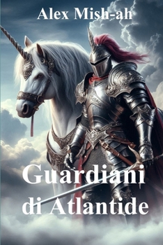 Guardiani di Atlantide: Un romanzo storico che viaggia nel tempo. La serie dei Figli di Atlantide. Libro 2 (Italian Edition)