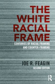 Paperback The White Racial Frame: Centuries of Racial Framing and Counter-Framing Book