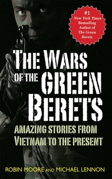 Paperback The Wars of the Green Berets: Amazing Stories from Vietnam to the Present Day Book
